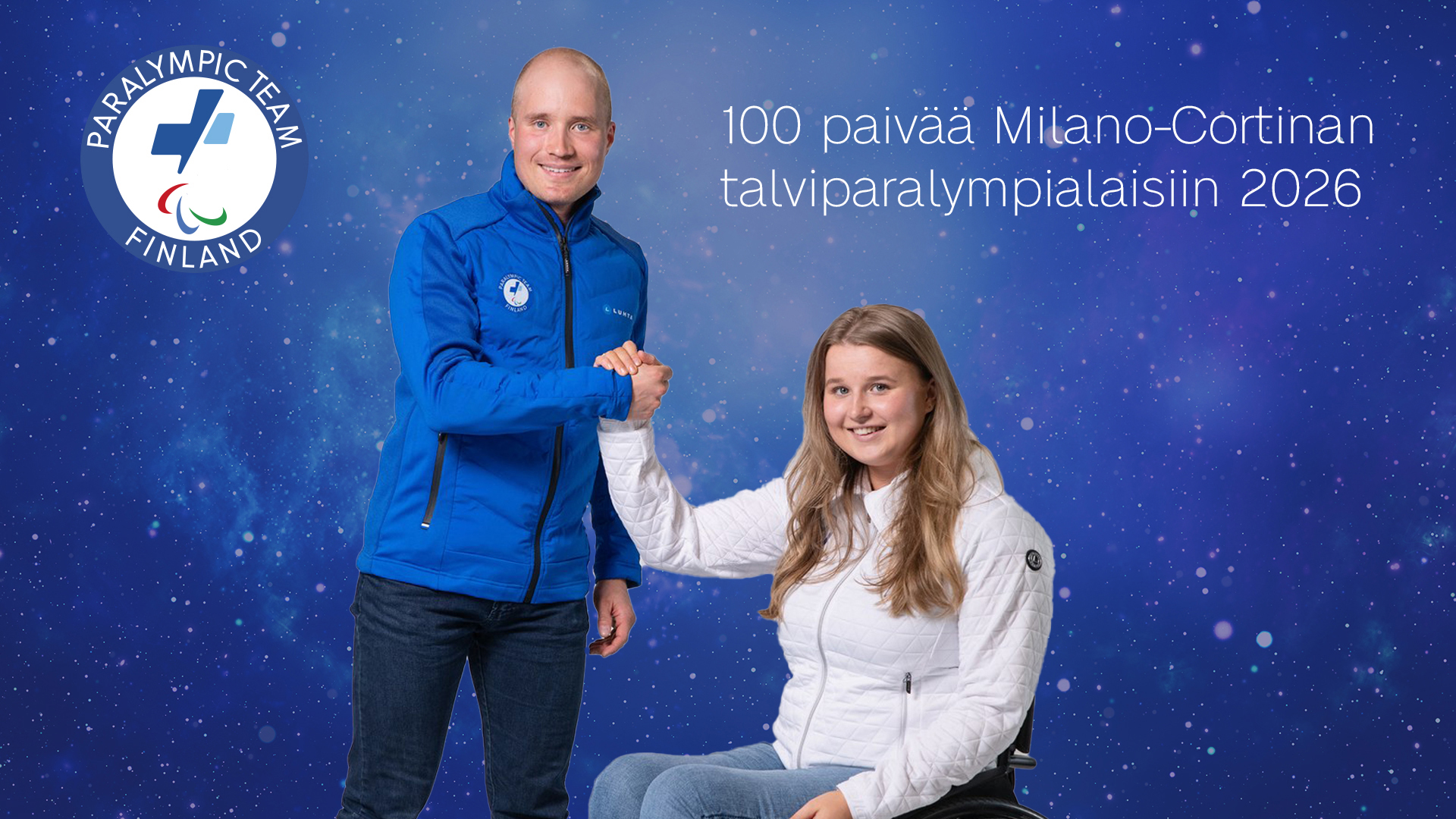 Sinisellä Pohjoisen tähdet -taustalla Inkki Inola ja Nette Kiviranta. Taustalla myös Paralympic Team Finland -logo sekä valkoinen teksti: 100 päivää Milano-Cortinan talviparalympialaisiin 2026.